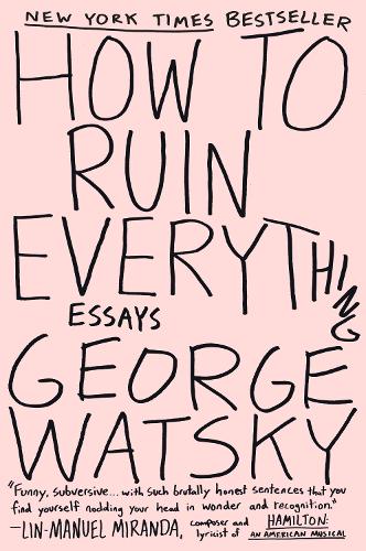 Бумажная книга «How to Ruin Everything: Essays», автор Джордж Ватски - фото №1