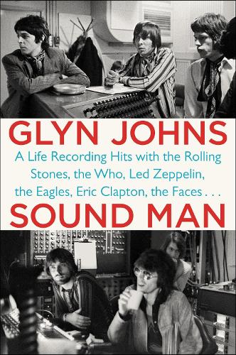 Бумажная книга «Sound Man: A Life Recording Hits with the Rolling Stones, The Who, Led Zeppelin, The Eagles, Eric Clapton, The Faces...», автор Глин Джонс - фото №1