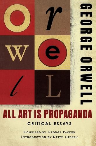 Бумажная книга «All Art Is Propaganda», автор Джордж Оруэлл - фото №1