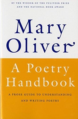[object Object] «A Poetry Handbook: A Prose Guide to Understanding and Writing Poetry», автор Мері Олівер - фото №1