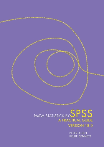 Паперова книга «PASW Statistics by SPSS: A Practical Guide: Version 18.0», авторів Келлі Беннетт, Пітер Аллен - фото №1