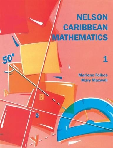 Бумажная книга «Nelson Caribbean Mathematics 1», авторов Марлен Фолкс, Мэри Максвелл - фото №1