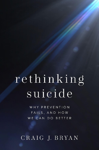 Паперова книга «Rethinking Suicide: Why Prevention Fails, and How We Can Do Better», автор Крейг Дж. Брайан - фото №1