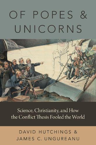 [object Object] «Of Popes and Unicorns: Science, Christianity, and How the Conflict Thesis Fooled the World», автор Дэвид Хатчингс - фото №1