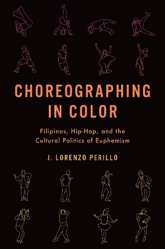 Бумажная книга «Choreographing in Color: Filipinos, Hip-Hop, and the Cultural Politics of Euphemism», автор Дж. Лоренцо Перилло - фото №1