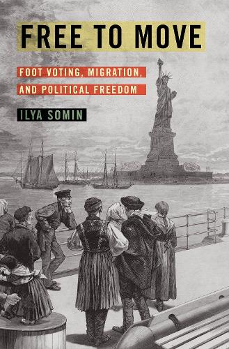 Бумажная книга «Free to Move: Foot Voting, Migration, and Political Freedom», автор Илья Сомин - фото №1