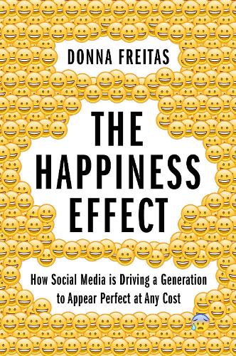 Бумажная книга «The Happiness Effect: How Social Media is Driving a Generation to Appear Perfect at Any Cost», автор Донна Фрейтас - фото №1