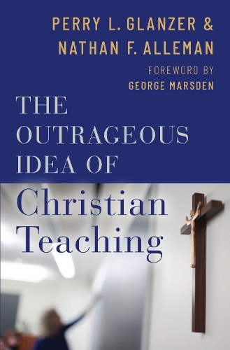 Бумажная книга «The Outrageous Idea of Christian Teaching», авторов Натан Аллеман, Перри Гланцер - фото №1