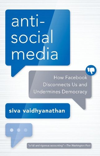 Бумажная книга «Antisocial Media: How Facebook Disconnects Us and Undermines Democracy», автор Сива Вайдхьянатан - фото №1