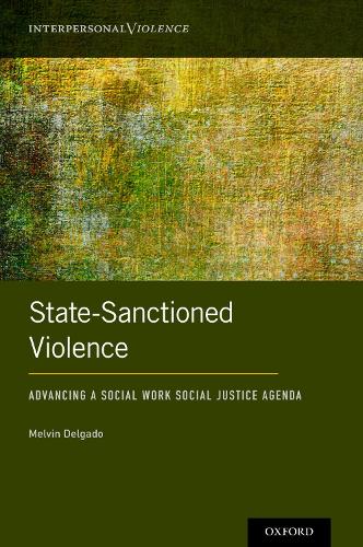 Бумажная книга «State-Sanctioned Violence: Advancing a Social Work Social Justice Agenda», автор Мелвин Дельгадо - фото №1