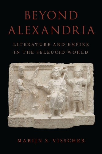 Паперова книга «Beyond Alexandria: Literature and Empire in the Seleucid World», автор Марійн С. Вішер - фото №1