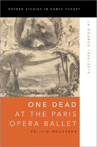 Бумажная книга «One Dead at the Paris Opera Ballet: La Source 1866-2014», автор Фелиция Маккаррен - фото №1