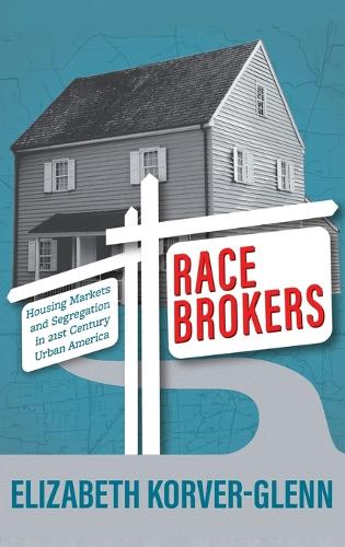 Бумажная книга «Race Brokers: Housing Markets and Segregation in 21st Century Urban America», автор Элизабет Корвер-Гленн - фото №1