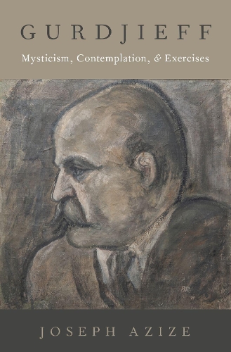 Бумажная книга «Gurdjieff: Mysticism, Contemplation, and Exercises», автор Джозеф Азизе - фото №1