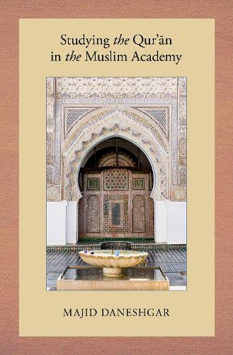 Бумажная книга «Studying the Qur'an in the Muslim Academy», автор Маджид Данешгар - фото №1