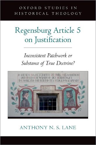 Бумажная книга «The Regensburg Article 5 on Justification: Inconsistent Patchwork or Substance of True Doctrine?», автор Энтони Н. С. Лейн - фото №1