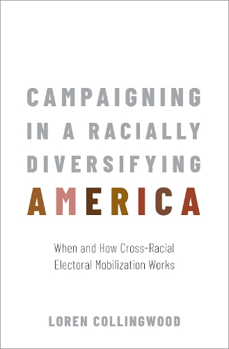 Паперова книга «Campaigning in a Racially Diversifying America: When and How Cross-Racial Electoral Mobilization Works», автор Лорен Колінгвуд - фото №1