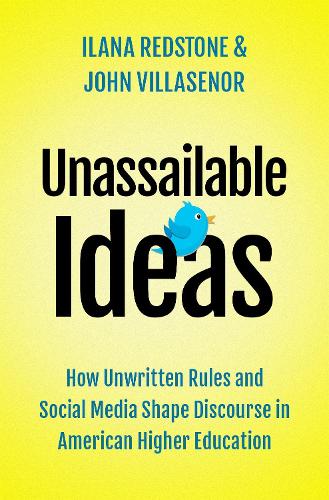 Бумажная книга «Unassailable Ideas: How Unwritten Rules and Social Media Shape Discourse in American Higher Education», автор Илана Редстоун - фото №1