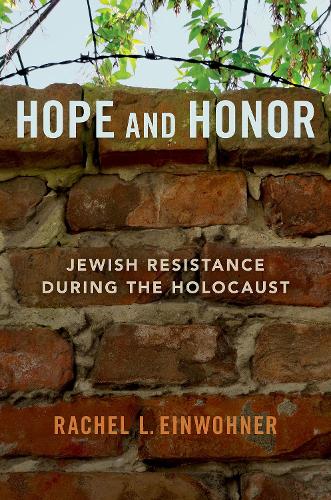Паперова книга «Hope and Honor: Jewish Resistance during the Holocaust», автор Рейчел Л. Ейнвонер - фото №1