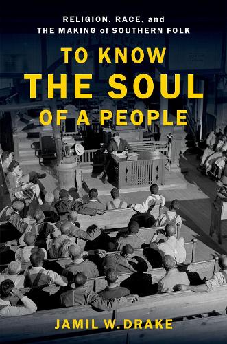 Бумажная книга «To Know the Soul of a People: Religion, Race, and the Making of Southern Folk», автор Джамиль В. Дрейк - фото №1