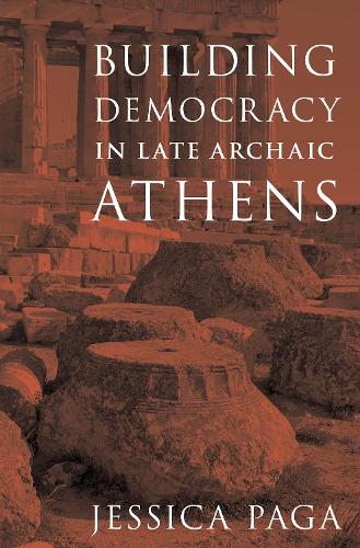 Бумажная книга «Building Democracy in Late Archaic Athens», автор Джессика Пага - фото №1