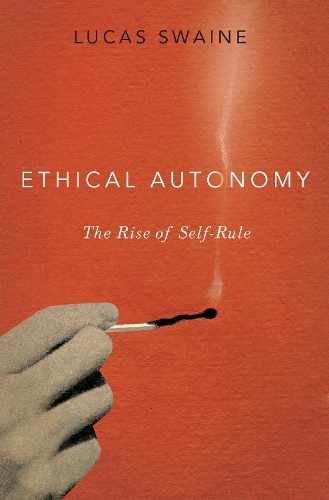 Паперова книга «Ethical Autonomy: The Rise of Self-Rule», автор Лукас Свейн - фото №1