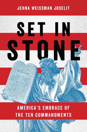 Бумажная книга «Set in Stone: America's Embrace of the Ten Commandments», автор Дженна Вайсман Джоселит - фото №1