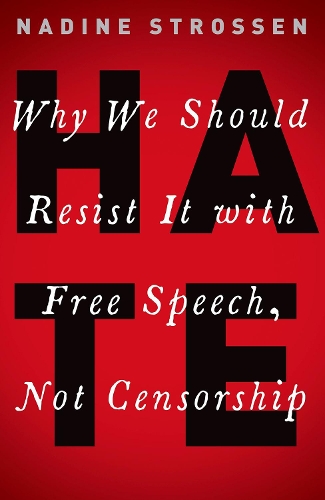 Бумажная книга «HATE: Why We Should Resist it With Free Speech, Not Censorship», автор Надин Строссен - фото №1