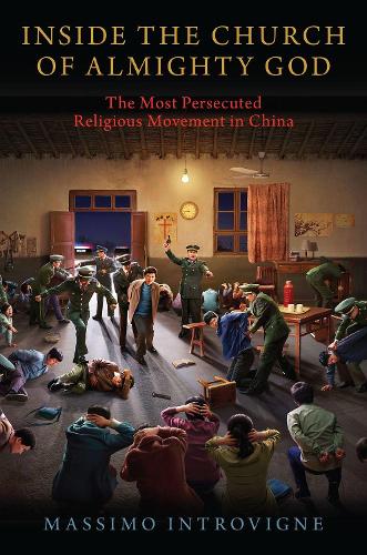 Бумажная книга «Inside The Church of Almighty God: The Most Persecuted Religious Movement in China», автор Массимо Интровинье - фото №1