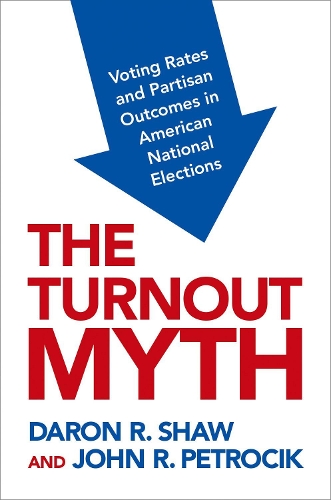Бумажная книга «The Turnout Myth: Voting Rates and Partisan Outcomes in American National Elections», авторов Дэрон Шоу, Джон Петрочик - фото №1