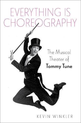 Бумажная книга «Everything is Choreography: The Musical Theater of Tommy Tune», автор Кевин Винклер - фото №1