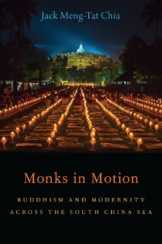 Бумажная книга «Monks in Motion: Buddhism and Modernity Across the South China Sea», автор Джек Менг-Тат Чиа - фото №1
