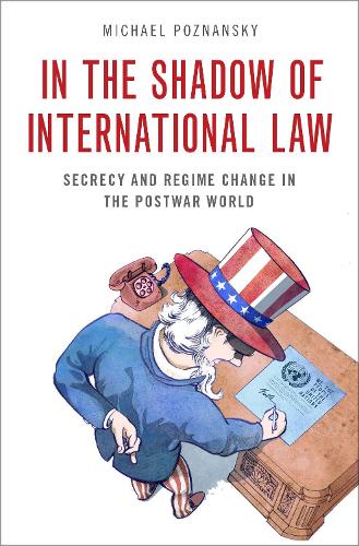 Бумажная книга «In the Shadow of International Law: Secrecy and Regime Change in the Postwar World», автор Майкл Познански - фото №1