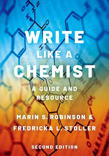 Бумажная книга «Write Like a Chemist: A Guide and Resource», авторов Фредрика Л. Столлер, Марин С. Робинсон - фото №1