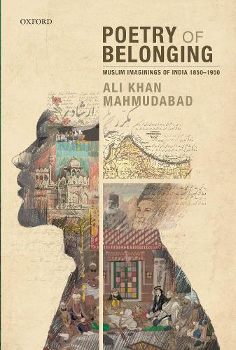 Бумажная книга «Poetry of Belonging: Muslim Imaginings of India 1850-1950», автор Али Хан Махмудабад - фото №1