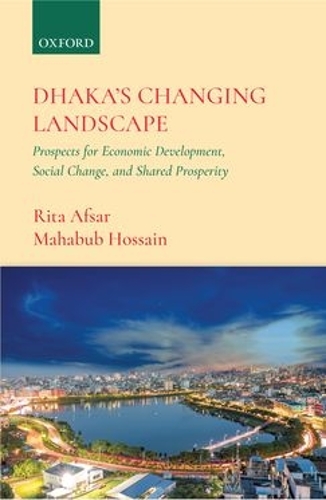 Бумажная книга «Dhaka's Changing Landscape: Prospects for Economic Development, Social Change, and Shared Prosperity», автор Махабуб Хоссейн - фото №1