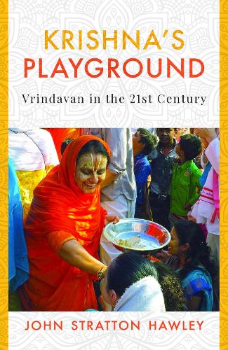 Паперова книга «Krishna's Playground: Vrindavan in the 21st Century», автор Джон Страттон Хоулі - фото №1