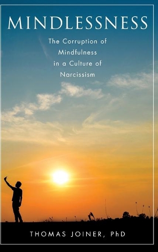 Бумажная книга «Mindlessness: The Corruption of Mindfulness in a Culture of Narcissism», автор Томас Джойнер - фото №1