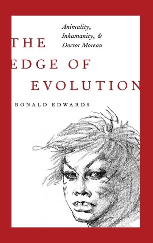 Бумажная книга «The Edge of Evolution: Animality, Inhumanity, and Doctor Moreau», автор Рональд Эдвардс - фото №1