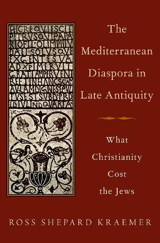 Бумажная книга «The Mediterranean Diaspora in Late Antiquity: What Christianity Cost the Jews», автор Росс Шепард Кремер - фото №1