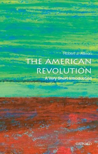 Бумажная книга «The American Revolution: A Very Short Introduction», автор Роберт Дж. Эллисон - фото №1