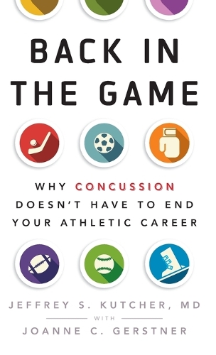 Бумажная книга «Back in the Game: Why Concussion Doesn't Have to End Your Athletic Career», авторов Джеффри С. Катчер, Джоанн К. Герстнер - фото №1