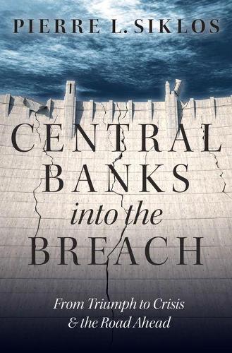 Бумажная книга «Central Banks into the Breach: From Triumph to Crisis and the Road Ahead», автор Пьер Л. Сиклос - фото №1