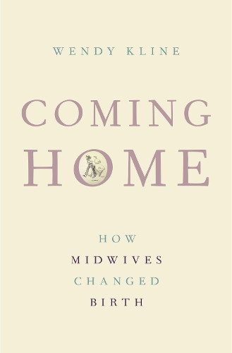 Паперова книга «Coming Home: How Midwives Changed Birth», автор Венді Клайн - фото №1