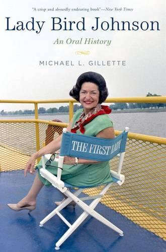 Бумажная книга «Lady Bird Johnson: An Oral History», автор Майкл Л. Джиллетт - фото №1