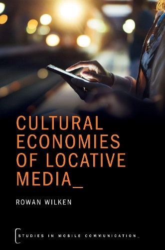Бумажная книга «Cultural Economies of Locative Media», автор Роуэн Уилкен - фото №1