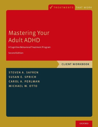 Бумажная книга «Mastering Your Adult ADHD: A Cognitive-Behavioral Treatment Program, Client Workbook», автор Майкл В. Отто - фото №1
