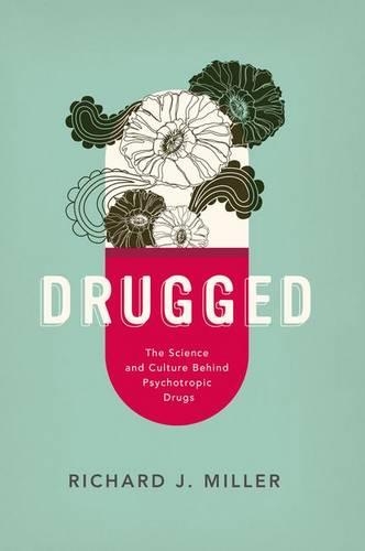 Паперова книга «Drugged: The Science and Culture Behind Psychotropic Drugs», автор Річард Дж. Міллер - фото №1