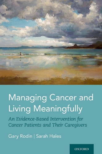 Бумажная книга «Managing Cancer and Living Meaningfully: An Evidence-Based Intervention for Cancer Patients and Their Caregivers», авторов Гари Роден, Сара Хейлз - фото №1