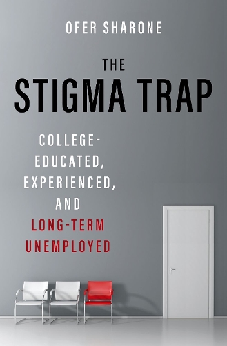 Паперова книга «The Stigma Trap: College-Educated, Experienced, and Long-Term Unemployed», автор Офер Шарон - фото №1